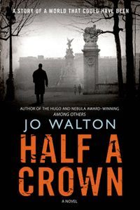 Half a Crown Jo Walton Cover