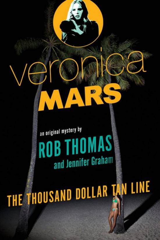 thousand-dollar-tan-line-rob-thomas-jennifer-graham-veronica-mars-novel-e1393110929789