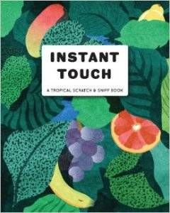 Instant Touch Tropical Scratch & Sniff