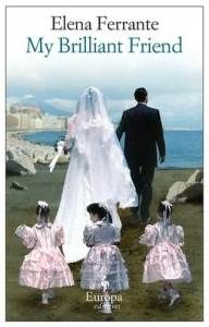 My Brilliant Friend by Elena Ferrante