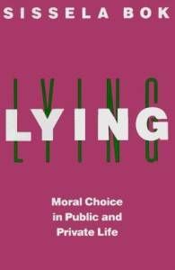 Lying: Moral Choice in Public and Private Life