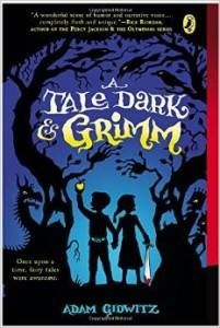 A Tale Dark and Grimm by Adam Gidwitz