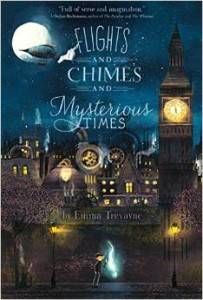 Flights and Chimes and Mysterious Times by Emma Trevayne