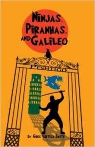 Ninjas, Piranhas, and Galileo by Greg Leitich Smith