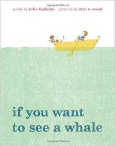 If You Want to See a Whale by Julie Fogliano