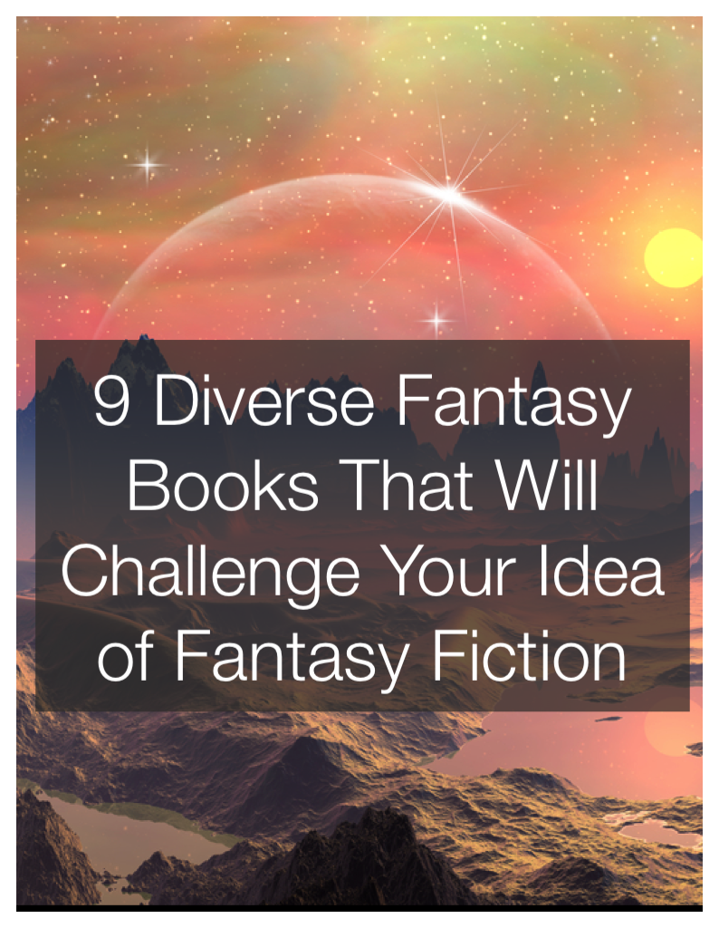 9 Diverse Fantasy Books That Will Challenge Your Idea of Fantasy Fiction