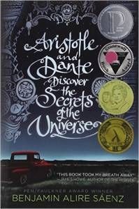 Aristotle and Dante Discover the Secrets of the Universe by Benjamin Alire Saenz