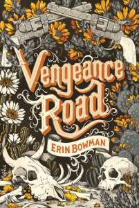 A Western Novel For Every Occasion: Vengeance Road by Erin Bowman