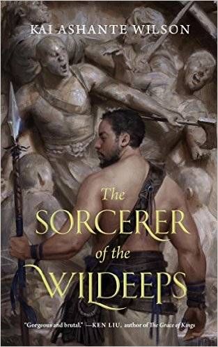 Book cover of The Sorcerer of the Wildeeps by Kai Ashante Wilson