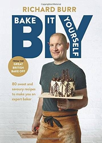 BIY Bake It Yourself by Richard Burr