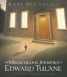 The Miraculous Journey of Edward Tulane by Kate DiCamillo