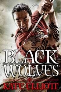 Black Wolves by Kate Elliott