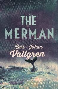 cover of The Merman by Carl-Johan Vallgren