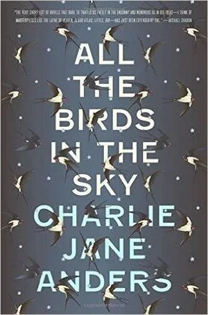All the Birds in the Sky by Charlie Jane Anders cover