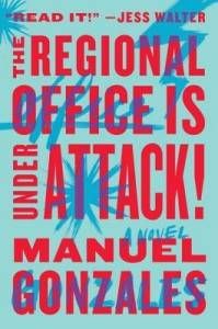The Regional Office is Under Attack by Manuel Gonzales