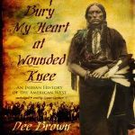 Bury My Heart At Wounded Knee