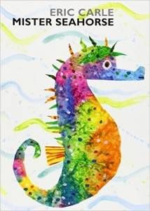 Mister Seahorse Eric Carle