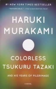 Colorless Tsukuru Tazaki and His Years of Pilgrimage, by Haruki Murakami. Source: amazon.com