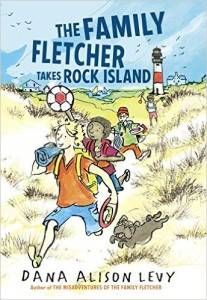 The Family Fletcher Takes Rock Island by Dana Alison Levy