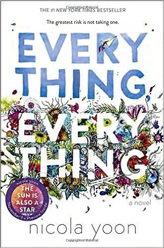 Everything, Everything by Nicola Yoon