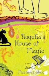 Rogelia's House of Magic by Jamie Martinez Wood