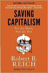 Saving Capitalism by Robert B. Reich