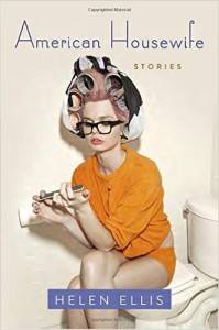 Cover for American Housewife: Stories by Helen Ellis of woman in pjs sitting on toilet with rollers and filing her nails
