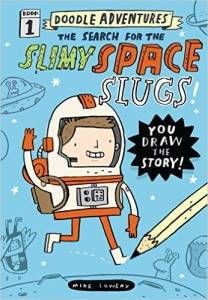 Doodle Adventures- The Search for the Slimy Space Slugs by Mike Lowery