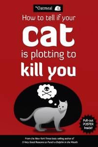 How to Tell If Your Cat Is Plotting to Kill You by Matthew Inman