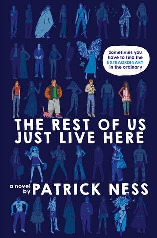 The Rest of Us Just Live Here by Patrick Ness