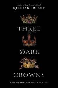 Three Dark Crowns by Kendare Blake