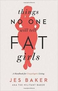 Things No One Will Tell Fat Girls Jes Baker