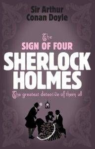 The Sign of Four by Arthur Conan Doyle