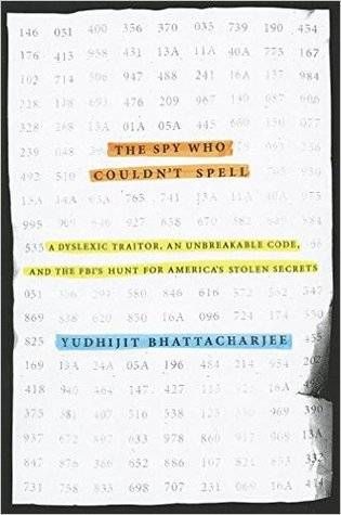 the-spy-who-couldnt-spell-yudhijit-bhattacharjee