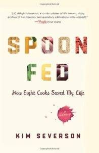 spoon fed kim severson