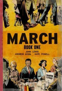 Cover of MARCH: BOOK ONE by John Lewis, Andrew Aydin, Nate Powell