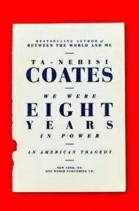 we were eight years in power ta-nehisi coates