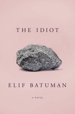 The Idiot by Elif Batumen cover