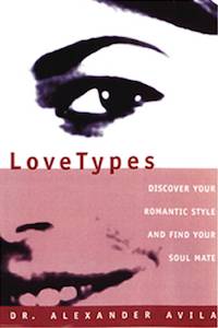 LoveTypes: Discover Your Romantic Style and Find Your Soul Mate by Alexander Avila