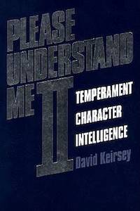 Please Understand Me II: Temperament Character Intelligence by David Keirsey