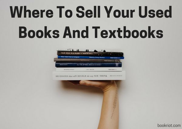 Where To Sell Used Books: 6 Of The Best Places Online (And In Person) | BookRiot.com | #books #reading #usedbooks #textbooks