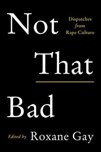 Not That Bad - Roxane Gay