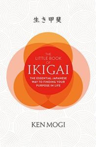 The Little Book of Ikigai The secret Japanese way to live a happy and long life