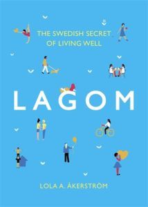 lagom the swedish art of living well
