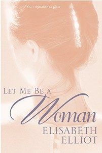 Let Me Be a Woman by Elisabeth Elliot in Should Depressed People Avoid Horror Novels? | BookRiot.com