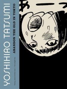 Abandon the Old in Tokyo by Yoshihiro Tatsumi