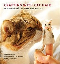 Crafting with Cat Hair by Kaori Tsutaya