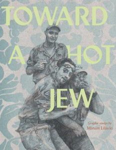 Toward a Hot Jew by Miriam Libicki