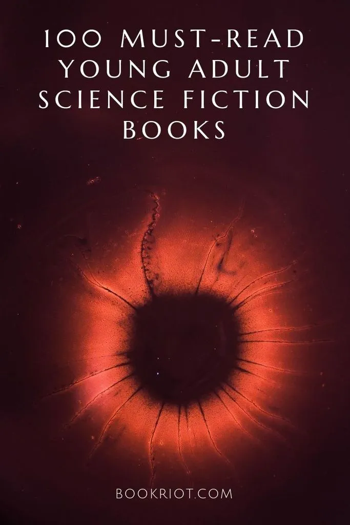 100 Must-Read young adult science fiction books. ya books | book lists | YA science fiction | young adult science fiction | ya science fiction books | #YALit | sci fi books | science fiction books