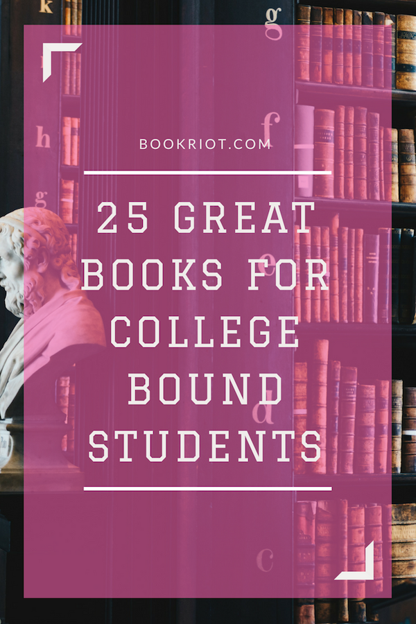 25 great books for college bound students | #booklists | books | college reading lists | required reading | nonrequired reading | smart reads